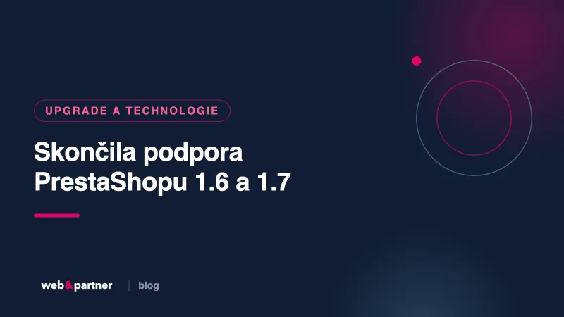 Skončila podpora PrestaShopu 1.6 a 1.7 — co to znamená pro váš e-shop