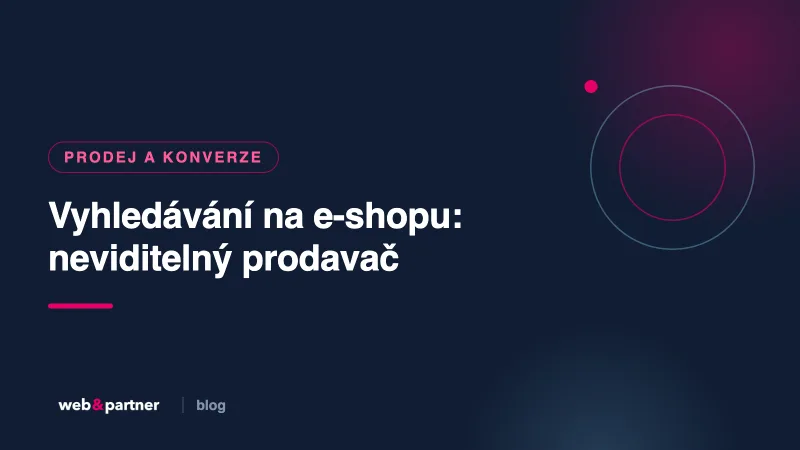 Vyhledávání na e-shopu: neviditelný prodavač, kterého většina obchodů podceňuje