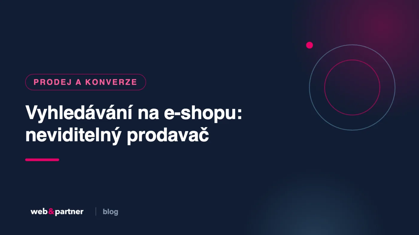 Vyhledávání na e-shopu: neviditelný prodavač, kterého většina obchodů podceňuje